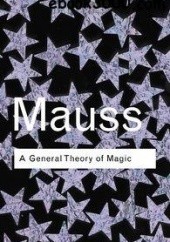 Okładka książki A General Theory of Magic Marcel Mauss