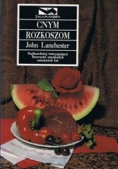 Okładka książki Cnym rozkoszom John Lanchester