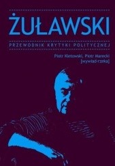 Okładka książki Żuławski. Przewodnik Krytyki Politycznej Piotr Kletowski, Piotr Marecki