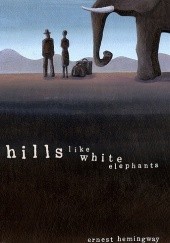 Okładka książki Hills Like White Elephants Ernest Hemingway