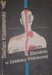 Okładka książki Zbrodnia w dzielnicy północnej Stefan Kisielewski