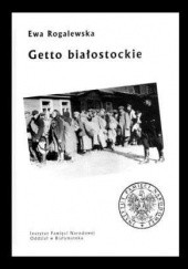 Okładka książki Getto białostockie Ewa Rogalewska
