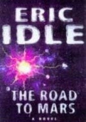 Okładka książki The road to Mars Eric Idle
