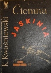 Okładka książki Ciemna jaskinia Kazimierz Kwaśniewski