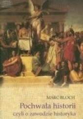 Okładka książki Pochwała historii, czyli o zawodzie historyka Marc Bloch