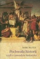 Okładka książki Pochwała historii, czyli o zawodzie historyka Marc Bloch