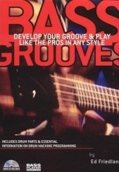 Okładka książki Bass grooves: develop your groove and play like the pros in any style Ed Friedland