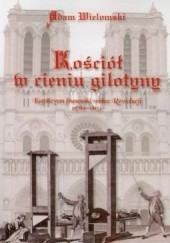 Okładka książki Kościół w cieniu gilotyny