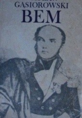 Okładka książki Bem - powieść historyczna z XIX wieku Wacław Gąsiorowski