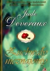 Okładka książki Zuchwały nieznajomy Jude Deveraux