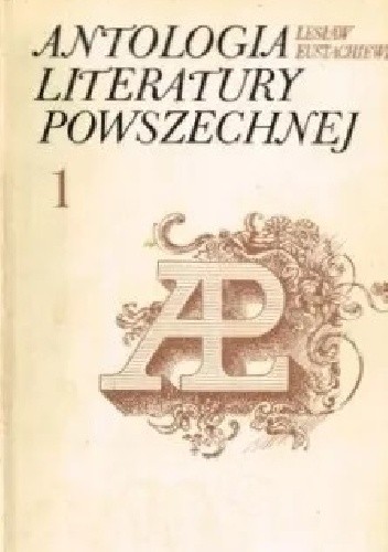 Okładka książki Antologia literatury powszechnej Lesław Eustachiewicz