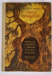 Okładka książki Orle gniazdo. Podania, legendy i baśnie Wielkopolskie Stanisław Świrko