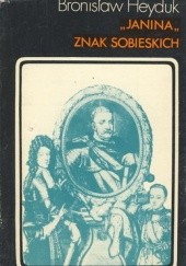 Okładka książki Janina znak Sobieskich Bronisław Heyduk
