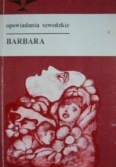 Okładka książki Barbara - Opowiadania szwedzkie Lars Görling, Birgitta Trotzig