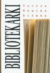 Okładka książki Bibliotekarki Teresa Monika Rudzka