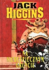 Okładka książki Na niebezpiecznym gruncie Jack Higgins