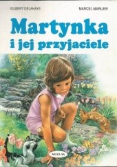 Okładka książki Martynka i jej przyjaciele Gilbert Delahaye
