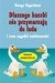 Dlaczego Kaczki nie Przymarzają do Lodu i Inne Zagadki Codzienności