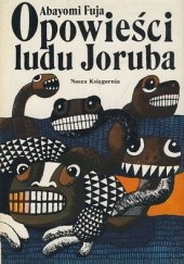 Okładka książki Opowieści ludu Joruba Abayomi Fuja