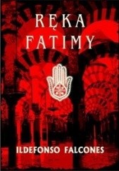 Okładka książki Ręka Fatimy Ildefonso Falcones