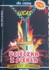 Okładka książki Ucieczka z piekła : pamiętnik satanisty Lucas