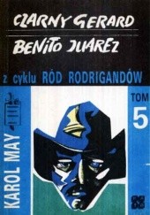 Okładka książki Czarny Gerard ;  Benito Juarez Karol May