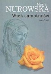 Okładka książki Wiek samotności - t. 2 Maria Nurowska