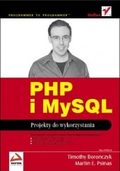Okładka książki PHP i MySQL. Projekty do wykorzystania Timothy Boronczyk, Martin E. Psinas