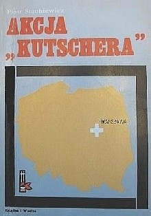 Okładka książki Akcja "Kutschera" Piotr Stachiewicz