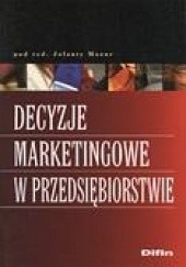 Okładka książki Decyzje marketingowe w przedsiębiorstwie Jolanta Mazur