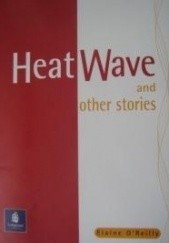 Okładka książki Heat Wave and other stories Elaine O'Reilly