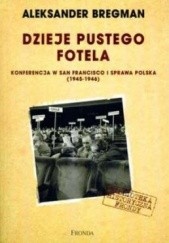 Okładka książki Dzieje pustego fotela. Konferencja w San Francisco i sprawa polska Aleksander Bregman
