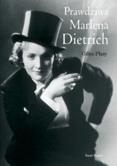 Okładka książki Prawdziwa Marlena Dietrich Gilles Plazy