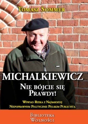 Michalkiewicz - nie bójcie się prawdy