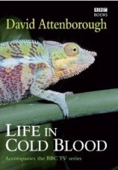 Okładka książki Life in the cold blood David Attenborough