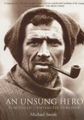 Okładka książki An Unsung Hero Tom Crean - Antarctic Survivor Michael Smith