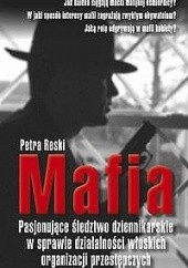Okładka książki Mafia. Pasjonujące śledztwo dziennikarskie w sprawie działalności włoskich organizacji przestępczych Petra Reski