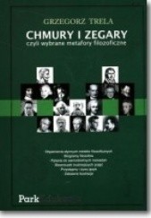 Okładka książki Chmury i zegary, czyli wybrane metafory filozoficzne Grzegorz Trela