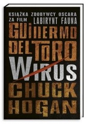 Okładka książki Wirus Chuck Hogan, Guillermo del Toro