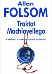 Okładka książki Traktat Machiavellego Allan Folsom