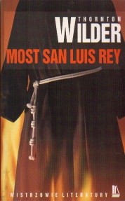 Okładka książki Most San Luis Rey Thornton Wilder