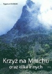 Okładka książki Krzyż na Mnichu oraz kilka innych Zygmunt Skibicki