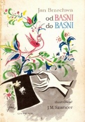 Okładka książki Od baśni do baśni Jan Brzechwa, Jan Marcin Szancer (ilustrator)