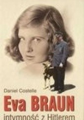 Okładka książki Eva Braun. Intymność z Hitlerem