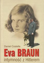 Okładka książki Eva Braun. Intymność z Hitlerem Daniel Costelle