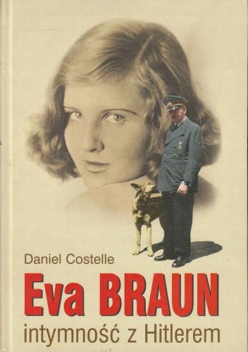 Eva Braun. Intymność z Hitlerem