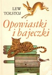 Okładka książki Opowiastki i bajeczki Lew Tołstoj