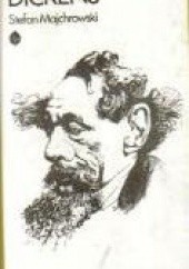Okładka książki Dickens. Opowieść biograficzna Stefan Majchrowski