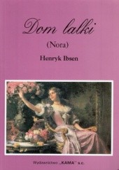Okładka książki Dom lalki (Nora). Dramat w trzech aktach Henrik Ibsen