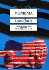 Okładka książki Mgnienia Lewis Shiner